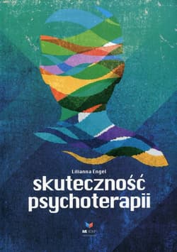 Skuteczność psychoterapii - Lilianna Engel