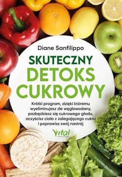 Skuteczny detoks cukrowy - Diane Sanfilippo