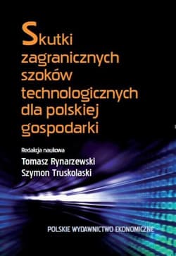 Skutki zagranicznych szoków technologicznych dla polskiej gospodarki - Truskolaski Szymon