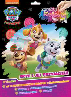 Skye i jej przyjaciele. Psi Patrol. Zdrapuj, koloruj, naklejaj - Opracowanie Zbiorowe