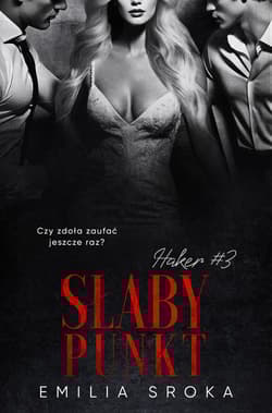 Słaby punkt. Haker. Tom 3 - Emilia Sroka