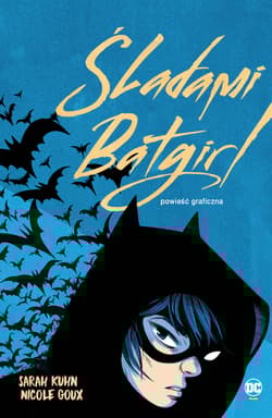 Śladami Batgirl - Kuhn Sarah, Goux Nicole