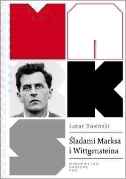 Śladami Marksa i Wittgensteina Krytyka społeczna bez teorii krytycznej.