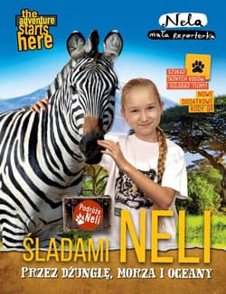 Śladami Neli przez dżunglę, morza i oceany Nowe wydanie z dodatkowymi kodami QR