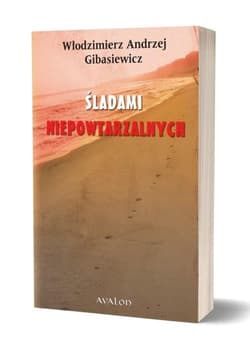 Śladami Niepowtarzalnych - Gibasiewicz Włodzimierz Andrzej