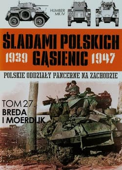Śladami polskich gąsienic Tom 27 Breda i Moerdijk