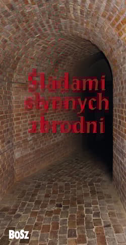 Śladami słynnych zbrodni - Olchowik-Adamowska Liliana