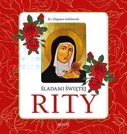 Śladami Świętej Rity - Sobolewski Zbigniew
