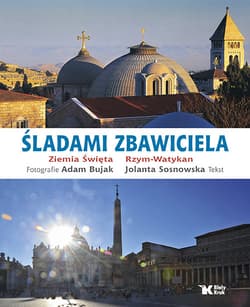 Śladami Zbawiciela Ziemia Święta, Rzym - Watykan