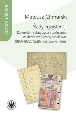 Ślady egzystencji Dzienniki - sploty życia i twórczości w literaturze Europy Środkowej (1890-1920) -  Chmurski Mateusz