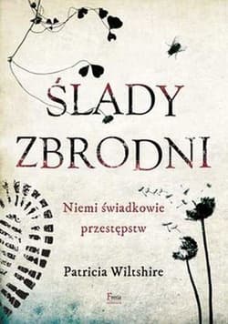 Ślady zbrodni. Niemi świadkowie przestępstw - Patricia Wiltshire