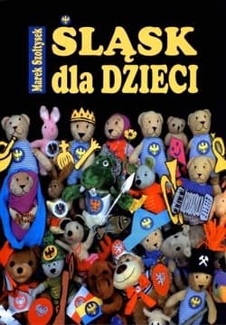 Śląsk dla dzieci - Szołtysek Marek