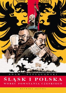 Śląsk i Polska wobec Powstania Czeskiego