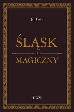 Śląsk magiczny - Jan Hahn