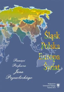 Śląsk - Polska - Europa - Świat - red. Kazimierz Miroszewski, Mieczysław Stolarczyk