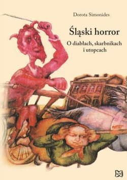 Śląski Horror O diabłach, skarbnikach i utopcach - Dorota Simonides