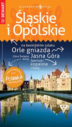 Śląskie i Opolskie. Przewodnik Polska Niezwykła - Opracowanie Zbiorowe