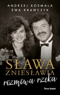 Sława zniesławia rozmowa rzeka - Andrzej Kosmala, Ewa Krawczyk