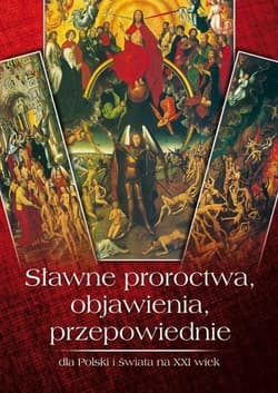 Sławne proroctwa, objawienia, przepowiednie... - Przybylak Zbigniew