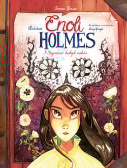 Śledztwa Enoli Holmes T.3 Tajemnica białych maków Śledztwa Enoli Holmes. Tom 3. Tajemnica białych maków - Serena Blasco