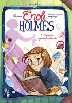 Śledztwa Enoli Holmes Tajemnica zaginionej wiadomości Tom 5