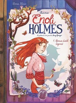 Śledztwa Enoli Holmes Tom 1 Sprawa dwóch zaginięć - Serena Blasco