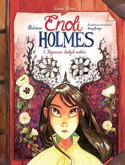 Śledztwa Enoli Holmes Tom 3 Tajemnica białych maków - Serena Blasco