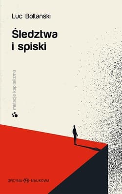 Śledztwa i spiski - Boltanski Luc