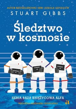 Śledztwo w kosmosie - Stuart Gibbs