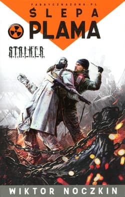 Ślepa plama S.T.A.L.K.E.R - Wiktor  Noczkin