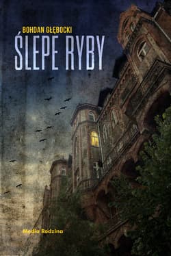 Ślepe ryby - ebook - Bohdan Głębocki
