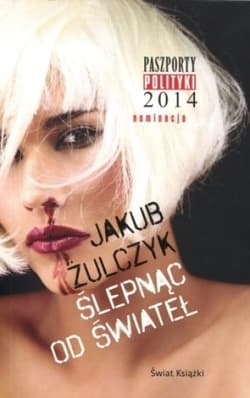 Ślepnąc od świateł - Jakub Żulczyk