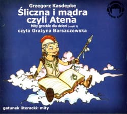 Śliczna i mądra czyli Atena. Mity Audio CD - Grzegorz Kasdepke