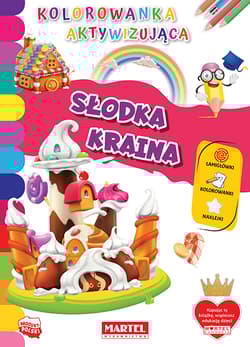 Słodka kraina. Kolorowanka aktywizująca - Praca zbiorowa