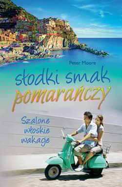 Słodki smak pomarańczy Szalone włoskie wakacje