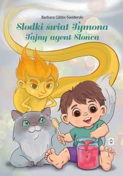 Słodki świat Tymona Tajny agent Słońca - Barbara Gibbs-Swiderski