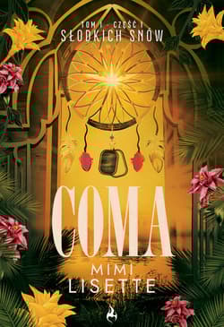 Słodkich snów. Coma. Tom 1. Część 1 - Mimi Lisette