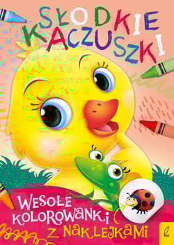 Słodkie kaczuszki. Wesołe kolorowanki z naklejkami - Opracowanie Zbiorowe