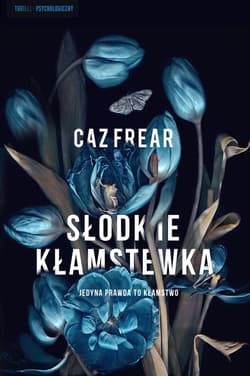 Słodkie kłamstwa - Caz Frear
