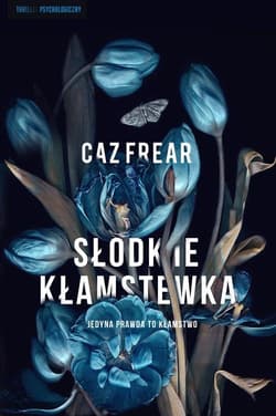 Słodkie kłamstwa - Caz Frear
