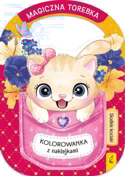 Słodkie kociaki. Magiczna torebka - Opracowanie Zbiorowe