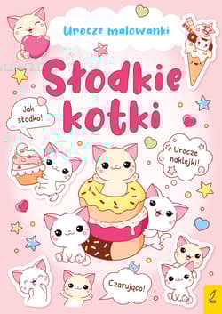 Słodkie kotki. Urocze malowanki - Opracowanie Zbiorowe