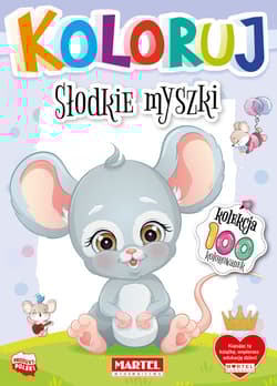 Słodkie myszki. Koloruj - Opracowanie Zbiorowe