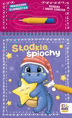 Słodkie śpiochy. Magiczny flamaster - Opracowanie Zbiorowe