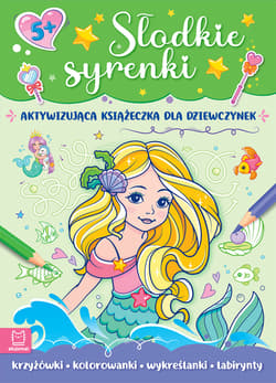 Słodkie syrenki Aktywizująca książeczka dla dziewczynek - Monika Basiejko