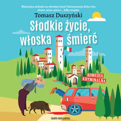 Słodkie życie, włoska śmierć - audiobook - Tomasz Duszyński