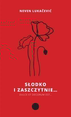 Słodko i zaszczytnie Dulce et decorum est...