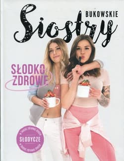 Słodko-Zdrowe Słodycze w twojej zdrowej diecie