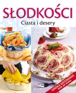 Słodkości Ciasta i desery Szkoła gotowania krok po kroku