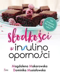 Słodkości w insulinooporności - Magdalena Makarowska, Dominika Musiałowska